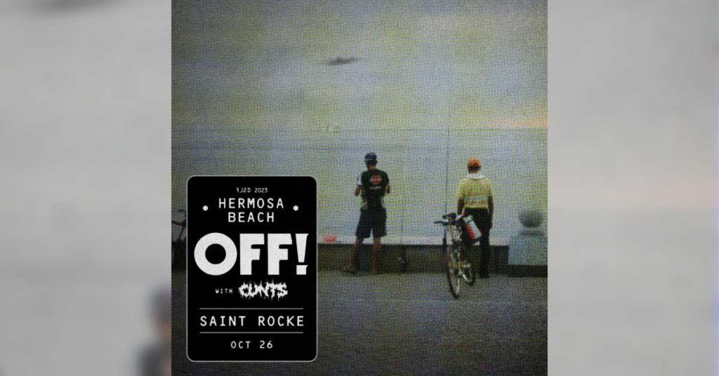 OFF! w/ Cunts and One Square Mile