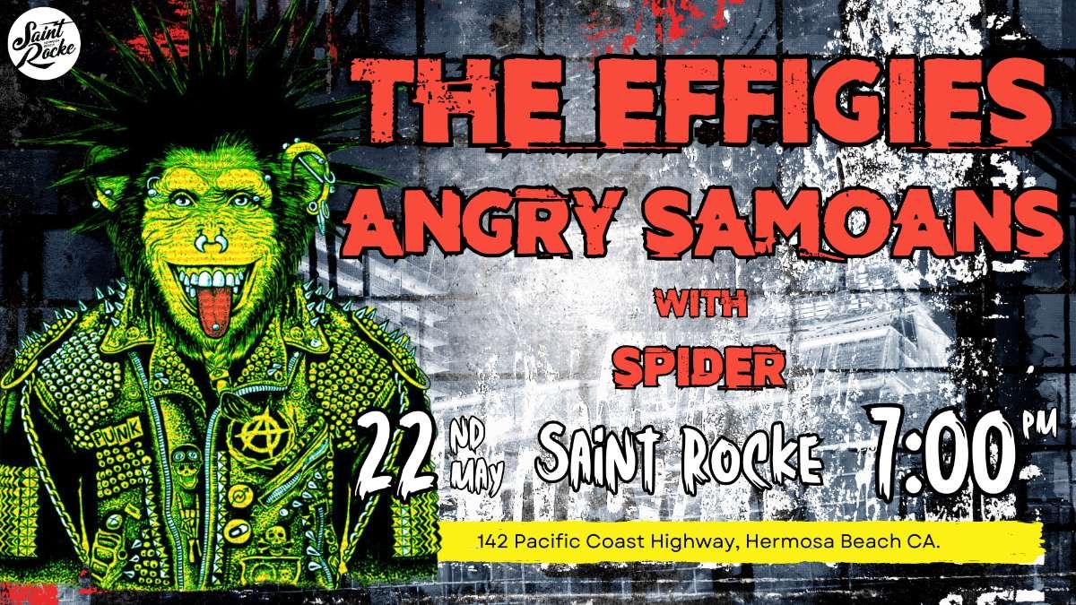 The Effigies & Angry Samoans w/ Spider